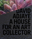David Adjaye : a house for an art collector /