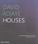 David Adjaye : houses : recycling, reconfiguring, rebuilding /