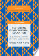 Restorying environmental education : figurations, fictions, and feral subjectivities /