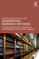 Dissertation Research Methods : A Step-By-Step Guide to Writing up Your Research in the Social Sciences /
