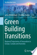 Green building transitions : regional trajectories of innovation in Europe, Canada and Australia /