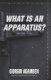 What is an apparatus? : and other essays /