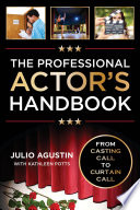 The professional actor's handbook : from casting call to curtain call /