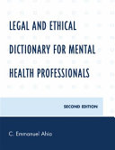 Legal and ethical dictionary for mental health professionals /