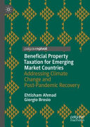 Beneficial property taxation for emerging market countries : addressing climate change and post-pandemic recovery /