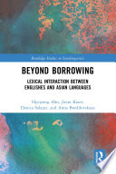 Beyond borrowing : lexical interaction between Englishes and Asian languages /