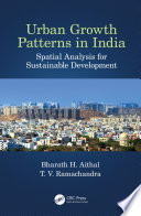 Urban growth patterns in India : spatial analysis for sustainable development /