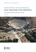 Das Theater von Ephesos : archäologischer Befund, Funde und Chronologie /