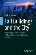 Tall buildings and the city : improving the understanding of placemaking, imageability, and tourism /
