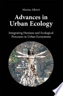 Advances in urban ecology : integrating humans and ecological processes in urban ecosystems /