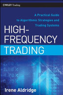 High-frequency trading : a practical guide to algorithmic strategies and trading systems /