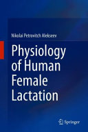 Physiology of human female lactation /
