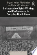 Collaborative spirit-writing and performance in everyday Black lives /
