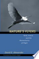 Nature's flyers : birds, insects, and the biomechanics of flight /