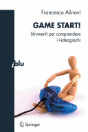 Game start! : Strumenti per comprendere i videogiochi /