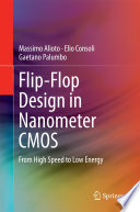 Flip-flop design in nanometer CMOS : from high speed to low energy /