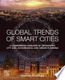Global trends of smart cities : a comparative analysis of geography, city size, governance, and urban planning /