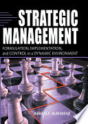 Strategic management : formulation, implementation, and control in a dynamic environment /