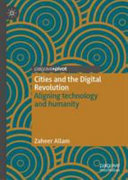 Cities and the digital revolution : aligning technology and humanity /