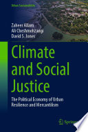 Climate and social justice : the political economy of urban resilience and mercantilism /