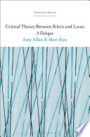 Critical theory between Klein and Lacan : a dialogue /