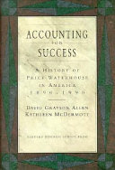 Accounting for success : a history of Price Waterhouse in America, 1890-1990 /
