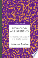 Technology and inequality : concentrated wealth in a digital world /