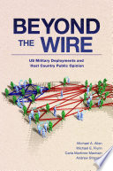 Beyond the wire : US military deployments and host country public opinion /