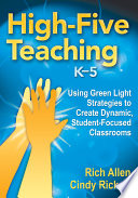 High-five teaching, K-5 : using green light strategies to create dynamic, student-focused classrooms /