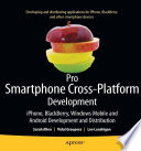 Pro smartphone cross-platform development : iPhone, BlackBerry, Windows Mobile, and Android development and distribution /