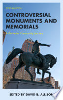 Controversial Monuments and Memorials : A Guide for Community Leaders /