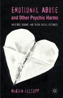 Emotional abuse and other psychic harms : invisible wounds and their histories /