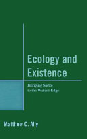 Ecology and existence : bringing Sartre to the water's edge /