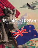 Selling the dream : the art of early New Zealand tourism /