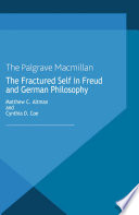 The fractured self in Freud and German philosophy /