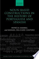 Noun-based constructions in the history of Portuguese and Spanish /