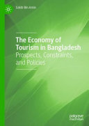 The economy of tourism in Bangladesh : prospects, constraints, and policies /