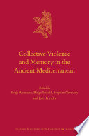 Collective Violence and Memory in the Ancient Mediterranean.