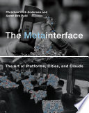 The metainterface : the art of platforms, cities, and clouds /