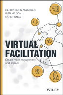 Virtual facilitation : create more engagement and impact /