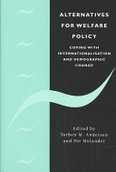 Alternatives for welfare policy : coping with internationalism and demographic change /