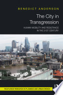 The city in transgression : human mobility and resistance in the 21st century /