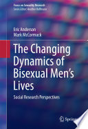 The changing dynamics of bisexual men's lives : social research perspectives /