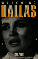 Watching Dallas : soap opera and the melodramatic imagination /