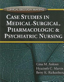 Case studies in medical-surgical, pharmacologic, and psychiatric nursing /