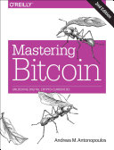 Mastering Bitcoin : programming the open blockchain /