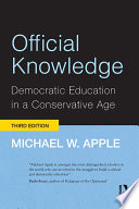 Official knowledge : democratic education in a conservative age /