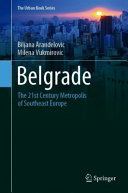 Belgrade : the 21st century metropolis of Southeast Europe /