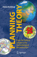 Planning theory : from the political debate to the methodological reconstruction /