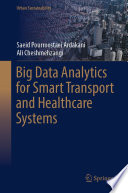 Big data analytics for smart transport and healthcare systems /